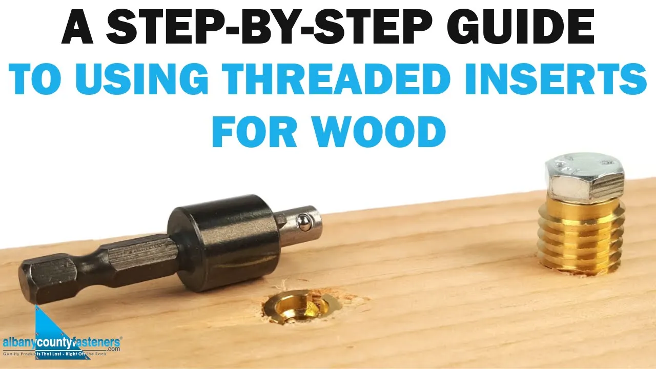 A Step-By-Step Guide on How to Use Threaded Inserts For Wood | Fasteners 101