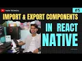 Import Export Custom Component in React Native in Hindi