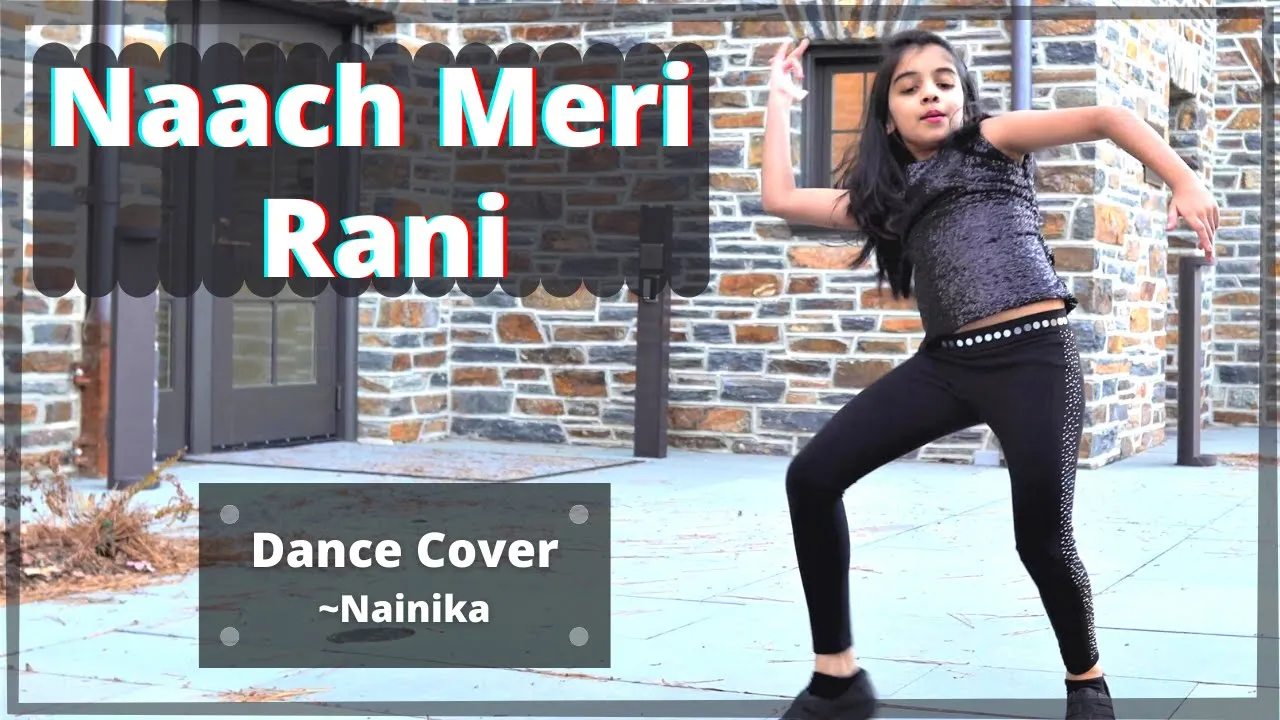 Naach Meri Rani |  Guru Randhawa | Dance Cover | Nainika