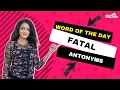 Fatal it s Antonyms -