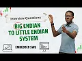 Big Endian to Little Endian System Embedded SWE Interview Question Discussion
