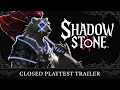 Shadowstone Closed Playtest Trailer