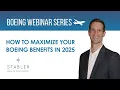 Boeing Webinar Series How to Maximize Your Boeing Benefits in 2025
