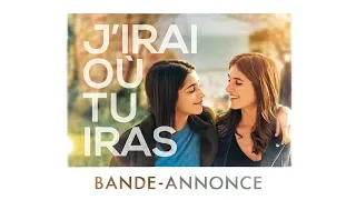 J'irai ou tu iras - Bande Annonce VF