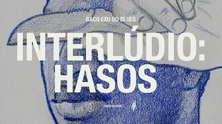 07. Baco Exu do Blues - Interlúdio: Hasos