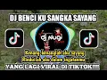 Lagu DJ BENCI KU SANGKA SAYANG REMIX FULL BASS VIRAL TIKTOK 2026 COVER BY DJ NUGI