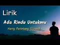 Download Lagu Ada Rindu Untukmu - Pance Pondaag (Lirik) || Harry Parintang (Cover)