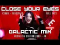 DJ CLOSE YOU'RE EYES X GALACTIC MIX BREAKBEAT STADIUM REMIX 2025 FULL BASS STYLE BARAT