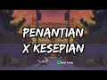Download Lagu DJ PENANTIAN X KESEPIAN [ BOOTLEG ] FREE FLP