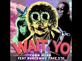 WAIT YO (feat. RUDEBWOY FACE & S'SI) [HIPHOP REMIX]