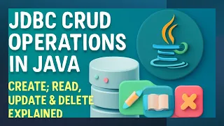 JDBC CRUD Operations in Java Create Read Update Delete Explained