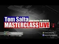 Tom Salta Masterclass Live -June 8th, 2022