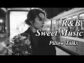Download Lagu Pillow Talks 💘 R\u0026B Indie Moods 🥰🎧 Healing Playlist / Chill / For Work / Ballad / Relax / Coffee