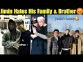 Jimin Family s Harsh Truth Jimin Hates His Brother Family BTS Jimin Hating his Family Brother