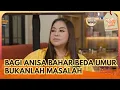 Lagu Beda Umur Dengan Pasangan, Bukan Masalah bagi Anisa Bahar - SPILL D TEA (8/2/26) P2