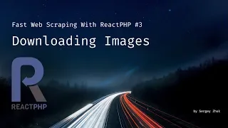 Fast Web Scraping With ReactPHP Downloading Images
