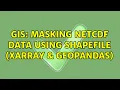 GIS Masking NetCDF data using shapefile xarray geopandas 3 Solutions