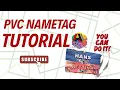 How to Make a PVC Name Tag Step-by-Step Tutorial for Beginners