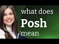 Posh what is POSH meaning