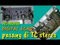 Download Lagu Cara pasang MIC DIGITAL ECHO di tone control STEREO