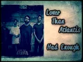 Lower Than Atlantis - Had Enough [Lyrics on screen]