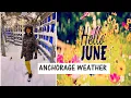 ANCHORAGE WEATHER - WHAT TO EXPECT JUNE ANCHORAGE ALASKA 2021