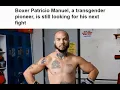 Female Boxer Patricio Manuel Tranzitions To Male Boxing