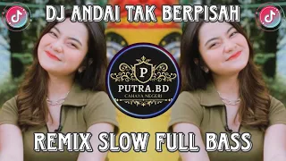Download DJ ANDAI TAK BERPISAH _ REMIX SLOW FULL BASS MP3