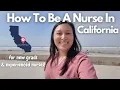 How To Be A Registered Nurse in California Complete Guide for New Grads Experienced Nurses
