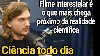 Filme Interestelar é o Mais complexo do ponto de vista científico (ciência todo dia )