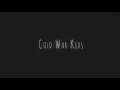 Cold War Kids - First (Lyric Video)