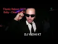 Download Lagu DJ Titanic Reborn 2020 - DJ YUDHI KT || Baby Clean Bandit | DJ Terbaru 2020