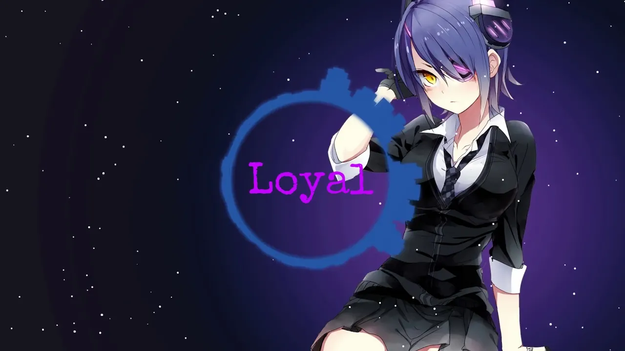 Nightcore - Loyal