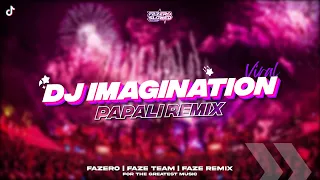 DJ IMAGINATION X PAPALI REMIX // Slowed Reverb 🎧🤙