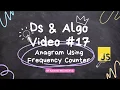 Anagram using frequency counter in data structures and Algorithms JavaScript Series