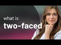 Understanding the Phrase Two-Faced Unveil the Meaning
