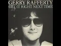 Download Lagu Gerry Rafferty - Get It Right Next Time (HQ/lyrics)