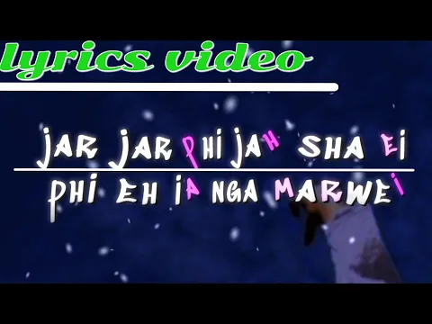 Jar jar phi sah shaei phi jah ( from saphira 3 ) Lyrics  video || @KhrawUmdor music video