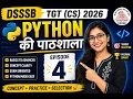 DSSSB TGT Computer Science 2026 Python Ki Pathshala - Episode 4