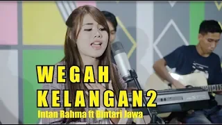 Lirik Lagu Intan Rahma ft Bintari Jawa - Wegah Kelangan 2