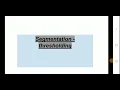 Segmentation Thresholding in digital image processing