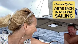 WE’RE SAILING AGAIN!!! A Britican Sailing Channel Video Update!
