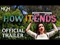 Download Lagu How It Ends | Official Trailer | MGM Studios