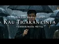 Download Lagu 🎵El kasih band_Kau Tigakan cinta (cover version rock metal) 