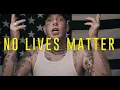 Tom MacDonald - NO LIVES MATTER