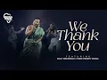 Lagu We Thank You (feat. Xolly Mncwango \u0026 Team Eternity Ghana)