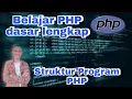 Belajar PHP Dasar - Struktur Program PHP Pemrograman Web Dasar