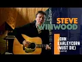 Steve Winwood // Traffic - John Barleycorn (Must Die)