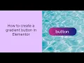 Gradient Button Elementor Tutorial Elementor FREE