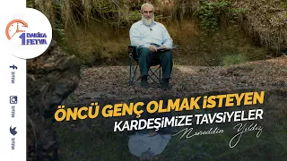 Öncü genç olmak isteyen kardeşimize tavsiyeler